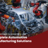 Complete Automotive Manufacturing Solutions