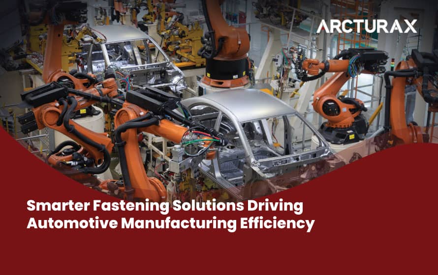 Fastening solutions for Automotive Manufacturing