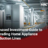 Investment Guide to Upgrading Home Appliance Production Lines